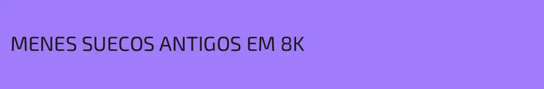 MENES SUECOS ANTIGOS EM 8K